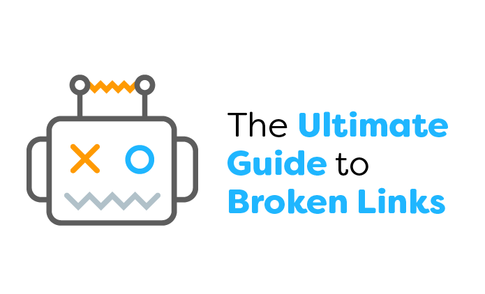 Guide to Broken Links & How to Fix Them