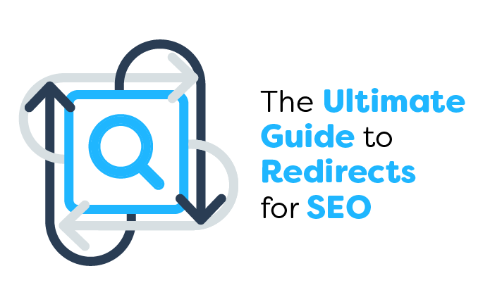 The Ultimate Guide to Redirects for SEO