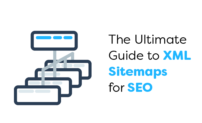 The Ultimate Guide to XML Sitemaps for SEO