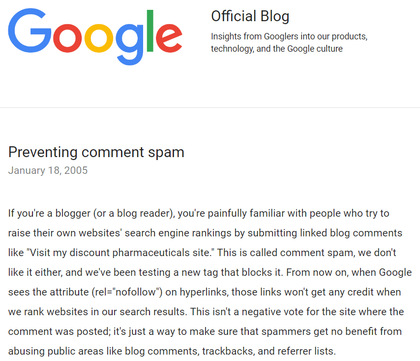 Google introduced the attribute "rel=nofollow" on hyperlinks to prevent comment spam