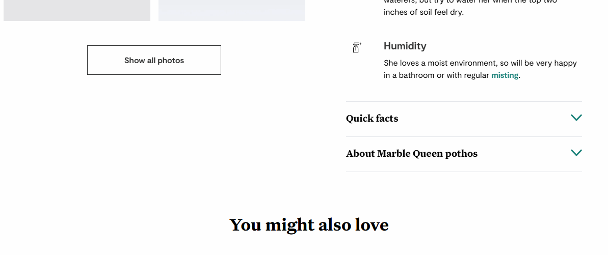 A PDP screenshot with two accordions named quick facts and about marble queen pothos. Below is the headline "you might also love".