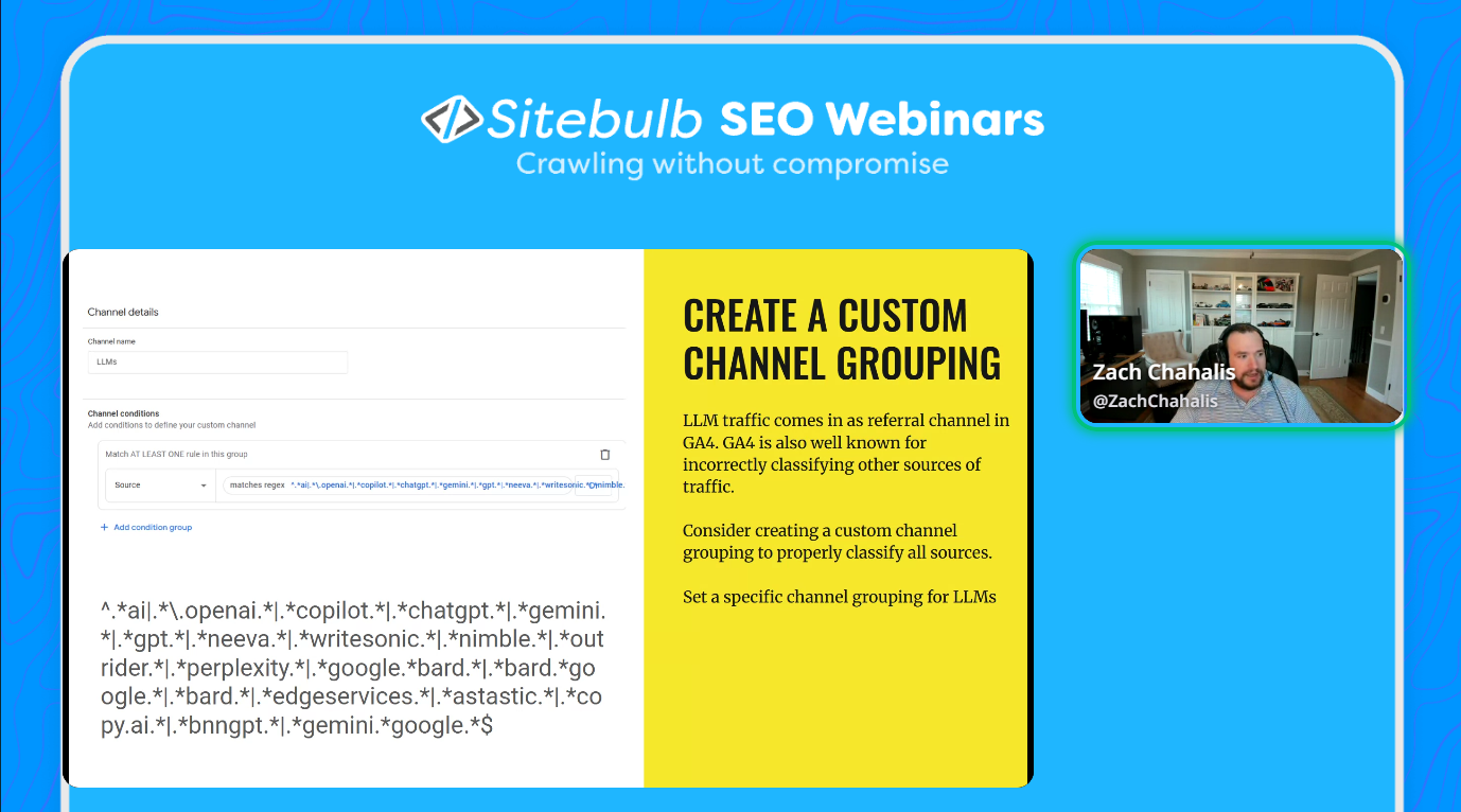Screenshot from Sitebulb Search Matrix series part 2, featuring Zach Chahalis explaining how and why you might want to create a custom channel grouping in GA4 to better understand your LLM referral traffic